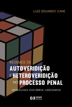 Regimes de autoveridição e heteroveridição no processo penal - Cani, Luiz Eduardo