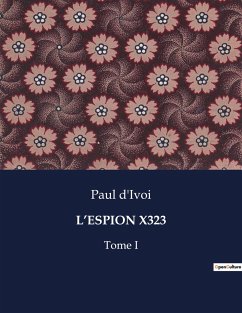 L¿ESPION X323 - D'Ivoi, Paul