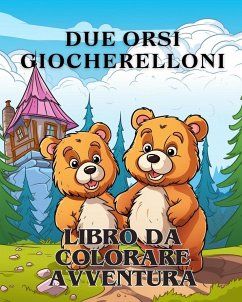 Avventure da colorare con due orsi giocherelloni - Huntelar, James