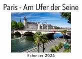 Paris - Am Ufer der Seine (Wandkalender 2024, Kalender DIN A4 quer, Monatskalender im Querformat mit Kalendarium, Das perfekte Geschenk) Paris - Am Ufer der Seine (Wandkalender 2024, Kalender DIN A4 quer, Monatskalender im Querformat mit Kalendarium, Das perfekte Geschenk)