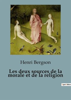 Les deux sources de la morale et de la religion - Bergson, Henri