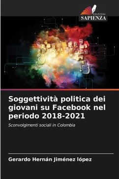 Soggettività politica dei giovani su Facebook nel periodo 2018-2021 - Jiménez López, Gerardo Hernán