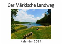 Der Märkische Landweg (Wandkalender 2024, Kalender DIN A4 quer, Monatskalender im Querformat mit Kalendarium, Das perfekte Geschenk) - Müller, Anna