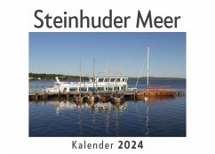 Steinhuder Meer (Wandkalender 2024, Kalender DIN A4 quer, Monatskalender im Querformat mit Kalendarium, Das perfekte Geschenk) - Müller, Anna