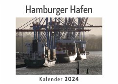 Hamburger Hafen (Wandkalender 2024, Kalender DIN A4 quer, Monatskalender im Querformat mit Kalendarium, Das perfekte Geschenk) - Müller, Anna