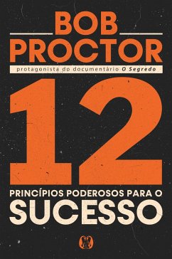 12 princípios poderosos para o sucesso - Proctor, Bob