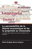 La perméabilité de la liberté économique et de la propriété au Venezuela