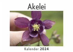 Akelei (Wandkalender 2024, Kalender DIN A4 quer, Monatskalender im Querformat mit Kalendarium, Das perfekte Geschenk) - Müller, Anna