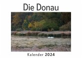 Die Donau (Wandkalender 2024, Kalender DIN A4 quer, Monatskalender im Querformat mit Kalendarium, Das perfekte Geschenk) Die Donau (Wandkalender 2024, Kalender DIN A4 quer, Monatskalender im Querformat mit Kalendarium, Das perfekte Geschenk)