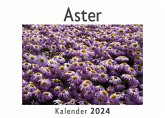 Aster (Wandkalender 2024, Kalender DIN A4 quer, Monatskalender im Querformat mit Kalendarium, Das perfekte Geschenk) Aster (Wandkalender 2024, Kalender DIN A4 quer, Monatskalender im Querformat mit Kalendarium, Das perfekte Geschenk)