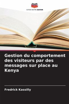 Gestion du comportement des visiteurs par des messages sur place au Kenya - Kassilly, Fredrick