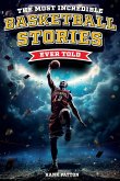 The Most Incredible Basketball Stories Ever Told