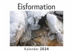 Eisformation (Wandkalender 2024, Kalender DIN A4 quer, Monatskalender im Querformat mit Kalendarium, Das perfekte Geschenk) - Müller, Anna