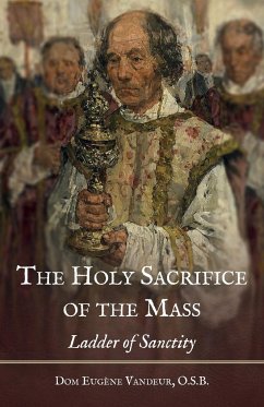 The Holy Sacrifice of the Mass - Vandeur, Dom Eugene