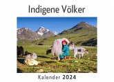 Indigene Völker (Wandkalender 2024, Kalender DIN A4 quer, Monatskalender im Querformat mit Kalendarium, Das perfekte Geschenk) Indigene Völker (Wandkalender 2024, Kalender DIN A4 quer, Monatskalender im Querformat mit Kalendarium, Das perfekte Geschenk)