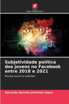 Subjetividade política dos jovens no Facebook entre 2018 e 2021 - Jiménez López, Gerardo Hernán