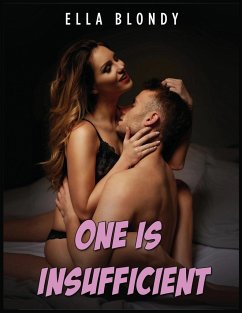 One is Insufficient - Hot Erotica Short Stories - Blondy, Ella