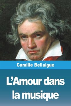 L'Amour dans la musique - Bellaigue, Camille