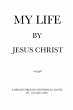 MY LIFE by Jesus Christ - Bild 1