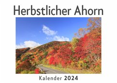 Herbstlicher Ahorn (Wandkalender 2024, Kalender DIN A4 quer, Monatskalender im Querformat mit Kalendarium, Das perfekte Geschenk) - Müller, Anna