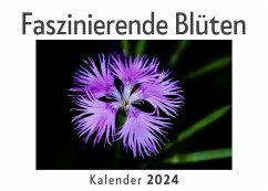 Faszinierende Blüten (Wandkalender 2024, Kalender DIN A4 quer, Monatskalender im Querformat mit Kalendarium, Das perfekte Geschenk) - Müller, Anna