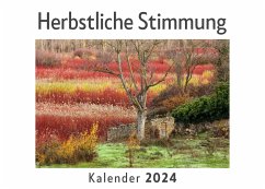 Herbstliche Stimmung (Wandkalender 2024, Kalender DIN A4 quer, Monatskalender im Querformat mit Kalendarium, Das perfekte Geschenk) - Müller, Anna