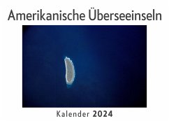 Amerikanische Überseeinseln (Wandkalender 2024, Kalender DIN A4 quer, Monatskalender im Querformat mit Kalendarium, Das perfekte Geschenk) - Müller, Anna