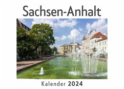 Sachsen-Anhalt (Wandkalender 2024, Kalender DIN A4 quer, Monatskalender im Querformat mit Kalendarium, Das perfekte Geschenk) - Müller, Anna