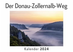 Der Donau-Zollernalb-Weg (Wandkalender 2024, Kalender DIN A4 quer, Monatskalender im Querformat mit Kalendarium, Das perfekte Geschenk) - Müller, Anna