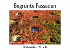 Begrünte Fassaden (Wandkalender 2024, Kalender DIN A4 quer, Monatskalender im Querformat mit Kalendarium, Das perfekte Geschenk) - Müller, Anna