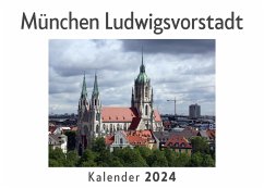 München Ludwigsvorstadt (Wandkalender 2024, Kalender DIN A4 quer, Monatskalender im Querformat mit Kalendarium, Das perfekte Geschenk) - Müller, Anna