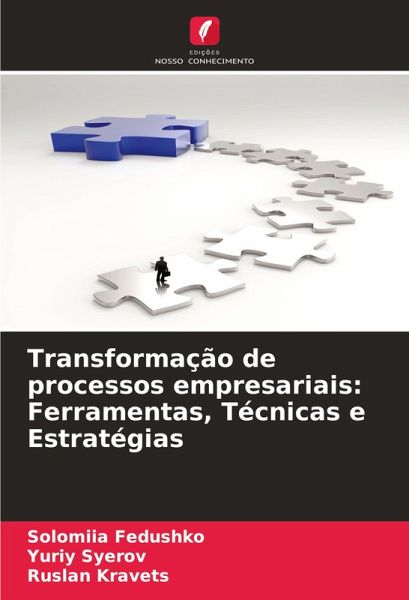 Transformação de processos empresariais: Ferramentas, Técnicas e Estratégias Transformação de processos empresariais: Ferramentas, Técnicas e Estratégias