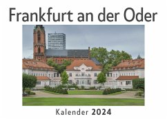 Frankfurt an der Oder (Wandkalender 2024, Kalender DIN A4 quer, Monatskalender im Querformat mit Kalendarium, Das perfekte Geschenk) - Müller, Anna