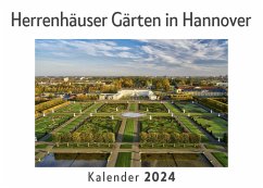 Herrenhäuser Gärten in Hannover (Wandkalender 2024, Kalender DIN A4 quer, Monatskalender im Querformat mit Kalendarium, Das perfekte Geschenk) - Müller, Anna