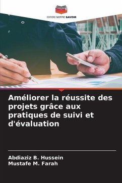 Améliorer la réussite des projets grâce aux pratiques de suivi et d'évaluation - B. Hussein, Abdiaziz;M. Farah, Mustafe