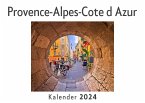 Provence-Alpes-Cote d Azur (Wandkalender 2024, Kalender DIN A4 quer, Monatskalender im Querformat mit Kalendarium, Das perfekte Geschenk)
