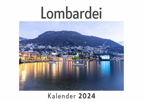 Lombardei (Wandkalender 2024, Kalender DIN A4 quer, Monatskalender im Querformat mit Kalendarium, Das perfekte Geschenk) Lombardei (Wandkalender 2024, Kalender DIN A4 quer, Monatskalender im Querformat mit Kalendarium, Das perfekte Geschenk)