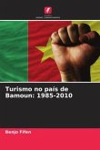 Turismo no país de Bamoun: 1985-2010