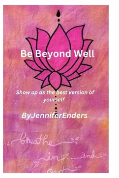 Be Beyond Well - Enders, Jennifer