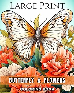 Large Print Butterfly and Flowers Coloring Book - Peay, Regina