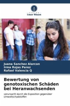 Bewertung von genotoxischen Schäden bei Heranwachsenden - Sanchez Alarcon, Juana;Rojas Perez, Irma;Valencia Q, Rafael