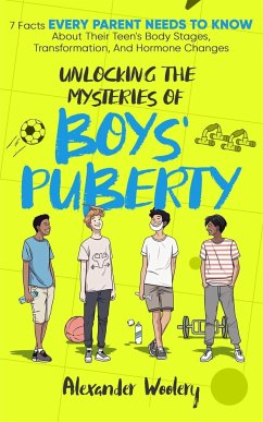 Unlocking The Mysteries Of Boys' Puberty - Woolery, Alexander