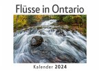 Flüsse in Ontario (Wandkalender 2024, Kalender DIN A4 quer, Monatskalender im Querformat mit Kalendarium, Das perfekte Geschenk)