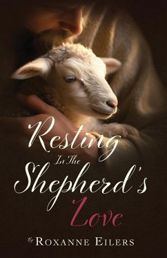 Resting in the Shepherd's Love - Eilers, Roxanne