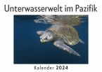 Unterwasserwelt im Pazifik (Wandkalender 2024, Kalender DIN A4 quer, Monatskalender im Querformat mit Kalendarium, Das perfekte Geschenk)