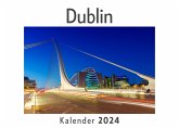 Dublin (Wandkalender 2024, Kalender DIN A4 quer, Monatskalender im Querformat mit Kalendarium, Das perfekte Geschenk) Dublin (Wandkalender 2024, Kalender DIN A4 quer, Monatskalender im Querformat mit Kalendarium, Das perfekte Geschenk)