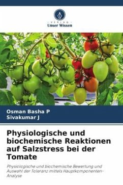 Physiologische und biochemische Reaktionen auf Salzstress bei der Tomate - P, Osman Basha;J, Sivakumar