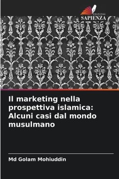 Il marketing nella prospettiva islamica: Alcuni casi dal mondo musulmano - Mohiuddin, Md Golam
