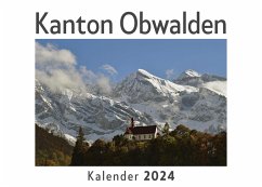 Kanton Obwalden (Wandkalender 2024, Kalender DIN A4 quer, Monatskalender im Querformat mit Kalendarium, Das perfekte Geschenk) - Müller, Anna