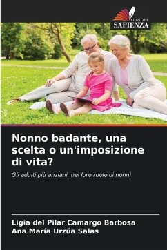 Nonno badante, una scelta o un'imposizione di vita? - Camargo Barbosa, Ligia del Pilar;Urzúa Salas, Ana María